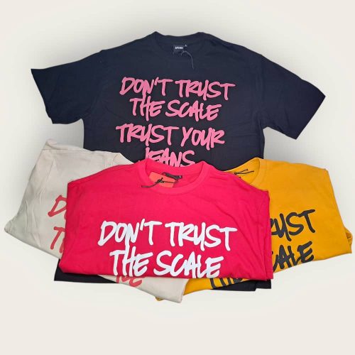 camisetas con el texto "DON'T TRUST THE SCALE"